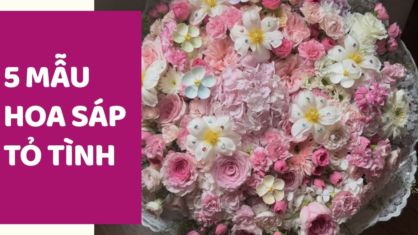 5 mẫu hoa sáp tỏ tình với thiết kế lãng mạn, màu sắc hài hòa và kiểu dáng đa dạng, giúp bạn dễ dàng lựa chọn món quà phù hợp để bày tỏ tình cảm, gửi gắm lời yêu thương và tạo nên một kỷ niệm đáng nhớ với người mình yêu.